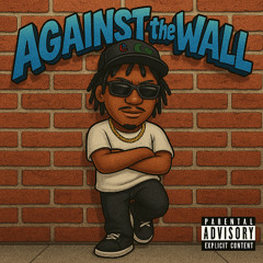 Against The Wall (Prod. Hickle)