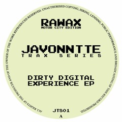 RJTS-01 - Javonntte - Dirty Digital Experience EP (RAWAX MOTOR CITY EDITION)