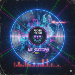 pucker_factor_zulu - We succumb (pucker_factor_zulu_rmx)
