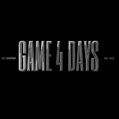 GAME FOR DAYS - DC SNIPER Ft. 10kAce
