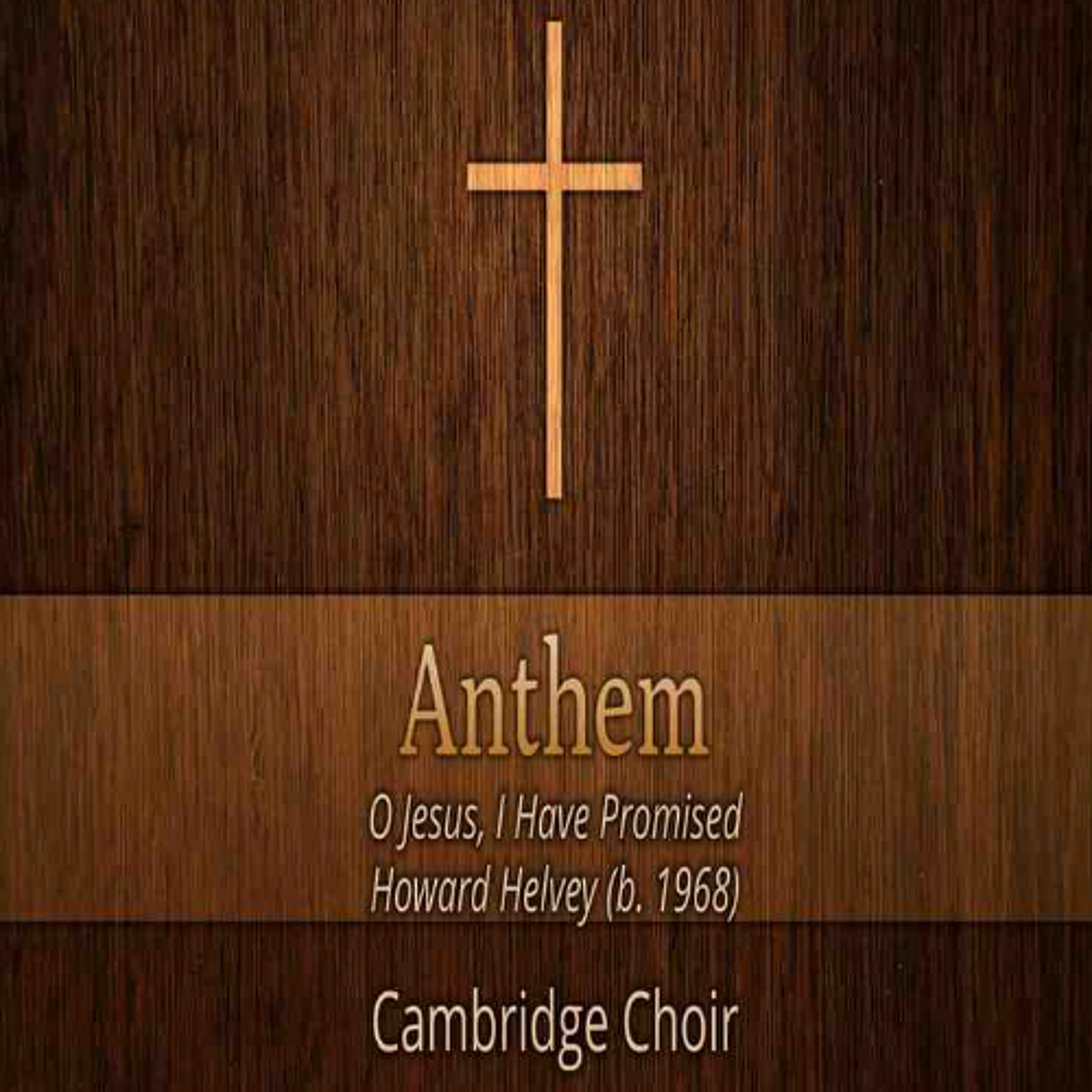 03.01.26 10am Anthem- O Jesus, I Have Promised by Howard Helvey (b.1968) episode artwork