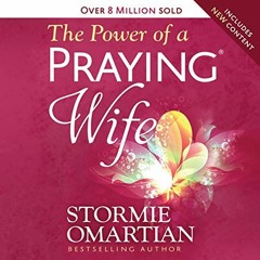 Get EPUB KINDLE PDF EBOOK The Power of a Praying Wife by  Stormie Omartian,Stormie Om