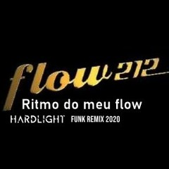 Flow 212 Feat. Dj Overlure & Rusty - Ritmo do Meu Flow (Hardlight Funk Remix) FREEDOWNLOAD