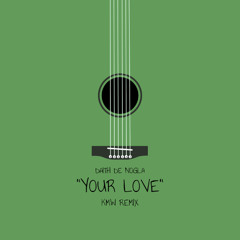 Daithi De Nogla - Your Love (KMW Remix)