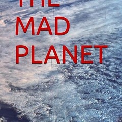 ⏳ READ PDF THE MAD PLANET Online