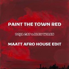 PAINT THE TOWN RED - Doja Cat x Alex Wann (MAATT Afro House Edit)