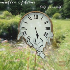 matter of time (help yourself)