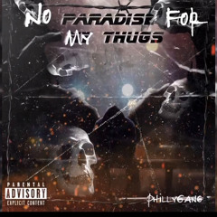 NO PARADISE FOR MY THUGS