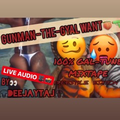 GUNMAN DI GYAL WANT 💋🔫(LIVE AUDIO)🎙📹 BY DEEJTAJ