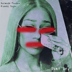 Dont Cry - Bermuda Peedee (feat. Ronald Taylor) (Prod. By FLAGMAN)