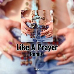 Madonna - Like A Prayer (DMCR REMIX)