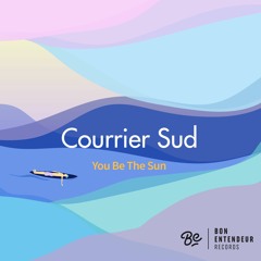 Courrier Sud - You Be The Sun [Compilation 001]