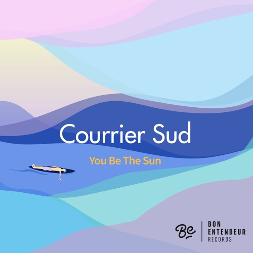 Courrier Sud You Be The Sun Compilation 001 By Bon Entendeur Records