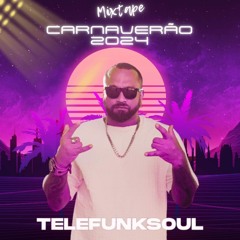 CARNAVERÃO 2024 mixtape BY TELEFUNKSOUL
