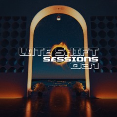 LATE SHIFT Sessions: 031 - Nightcap