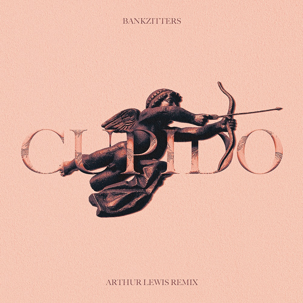 Bankzitters – Cupido (Arthur Lewis Remix) 🇳🇱