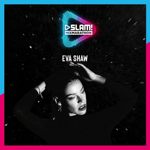 Eva Shaw - SLAM! MixMarathon [11-09-2026]