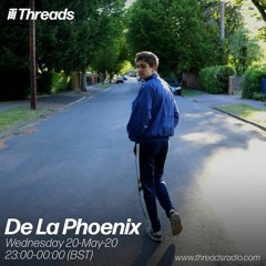 De La Phoenix - Threads Radio, May 2020