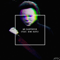 YORU 夜 - Mr Carpenter (feat. Dimi Kaye)