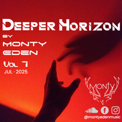 Deeper Horizon // Vol 7 - July 2025 - Monty Eden