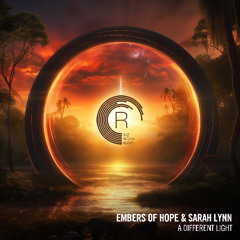 Embers Of Hope & Sarah Lynn - A Different Light