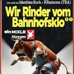 Wir Rinder vom Bahnhofsklo 057 with Matthias Koch & RRamona (FRA)