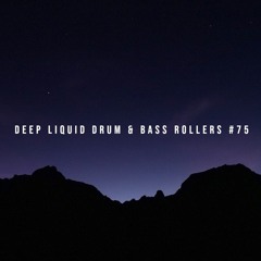 Deep Liquid Drum & Bass Rollers #75