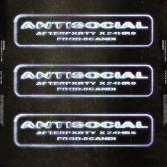 Antisocial (feat. 24hrs)