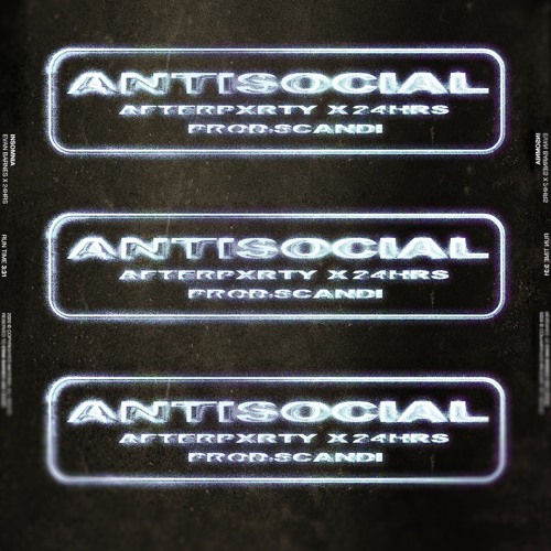 Antisocial (feat. 24hrs)