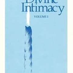 [Read] KINDLE PDF EBOOK EPUB Divine Intimacy Vol 1 by Father Gabriel 💏