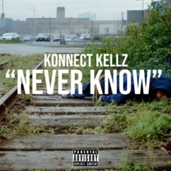 Konnectkellz - never know (music video out now via YouTube)