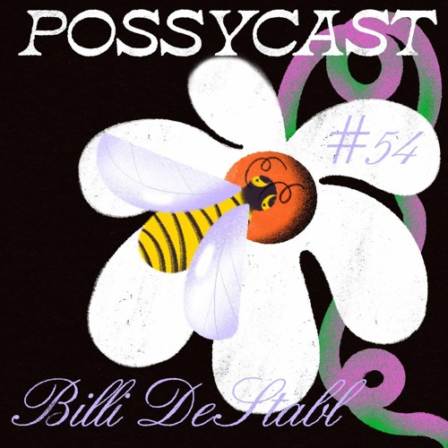 POSSYCAST #54 - Billi DeStabl