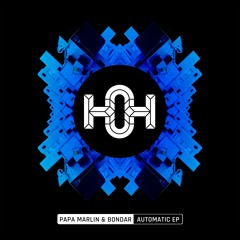 Papa Marlin & Bondar - Automatic [House of Hustle]