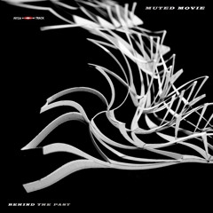 Muted Movie - Behind The Past (Original Mix) #Techno