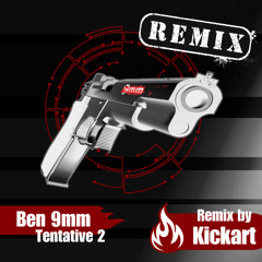 Ben 9mm - Tentative 2 (Kickart Remix)