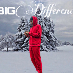 JAYYPEEZY - BIG DIFFERENCE [Official Audio]