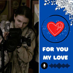 For you My love