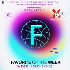 Marc Denuit // Favorite of the Week Podcast Mix Week 14.04 > 21.04.23 Xbeat Radio Station