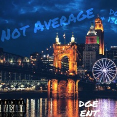 Not Average Ft. DoubleCa$h & 1300BabyGlee