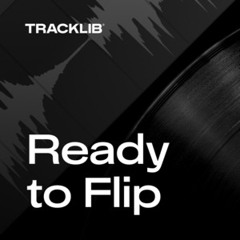 Tracklib – Ready to Flip