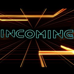 Incoming