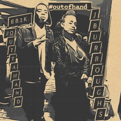 Eb2k - outta hand x JBurroughs