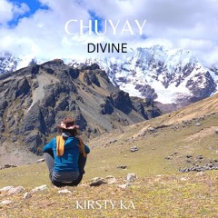 Chuyay - Song to the Divine - Kirsty Ka