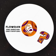 Flowdan - One Question (DRC1 Bootleg) (Free Download)