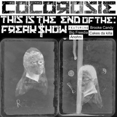 End of the Freak Show (feat. Big Freedia, Anohni, Brooke Candy & Cakes Da Killa)
