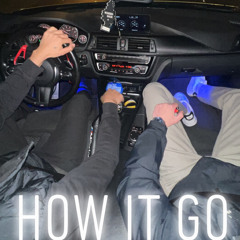 How It Go