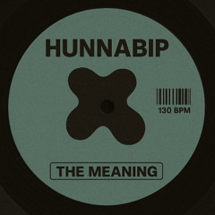 HUNNABIP - The Meaning [Free Download]