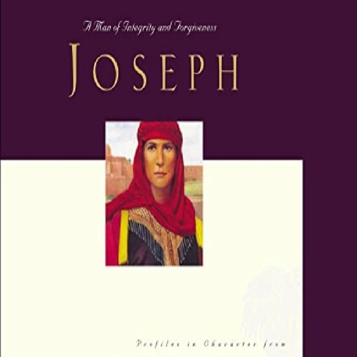 (GET)✔ [EBOOK] Great Lives: Joseph: A Man of Integrity and Forgiveness