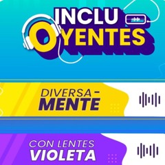 IncluOyentes - Dirección de Género e Inclusión Santoto Bogotá - Emisión 30 04 2025
