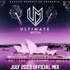EVROPA Superclub - Ultimate Muzika Podcast (July 2023)
